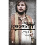KAAMELOTT TOME 2 : DEUXIEME PARTIE. EPISODES 51 A 100, Astier Alexandre