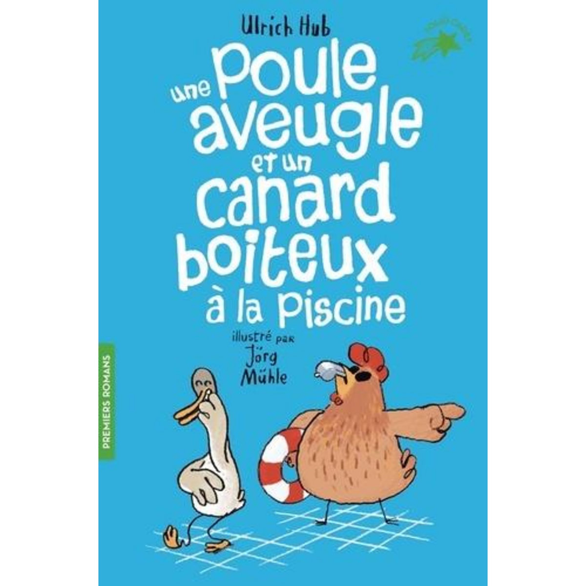 UNE POULE AVEUGLE ET UN CANARD BOITEUX A LA PISCINE, Hub Ulrich