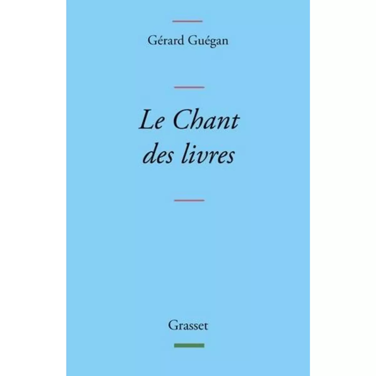  LE CHANT DES LIVRES, Guégan Gérard