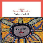 SAINT-SOLEIL, Perez-Tejedor Luce