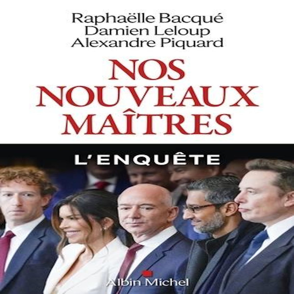 NOS NOUVEAUX MAITRES, Bacqué Raphaëlle
