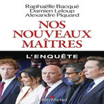 NOS NOUVEAUX MAITRES, Bacqué Raphaëlle