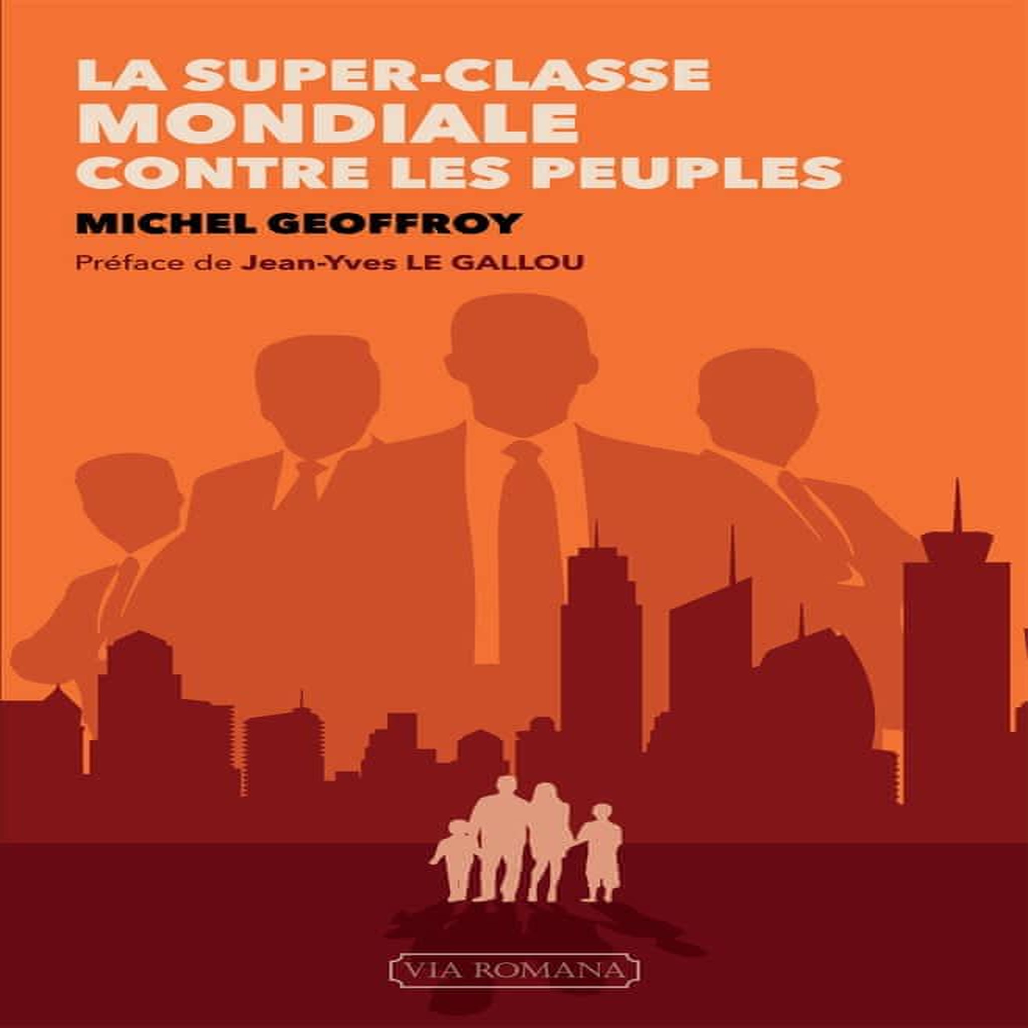 LA SUPER-CLASSE MONDIALE CONTRE LES PEUPLES, Geoffroy Michel