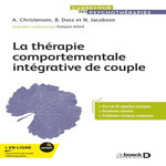 LA THERAPIE COMPORTEMENTALE INTEGRATIVE DE COUPLE. COMMENT CREER L'ACCEPTATION ET LE CHANGEMENT ?, Christensen Andrew