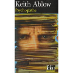 PSYCHOPATHE. UNE ENQUETE DU DOCTEUR FRANCK CLEVENGER, Ablow Keith