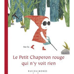 LE PETIT CHAPERON ROUGE QUI N'Y VOIT RIEN, Xu Han