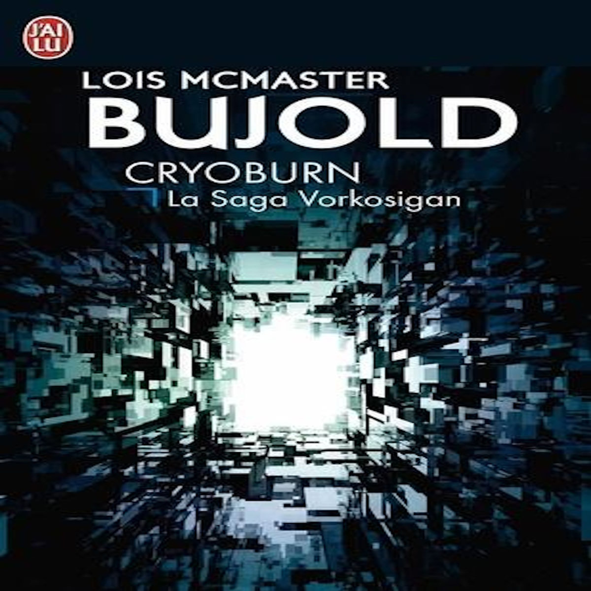 LA SAGA VORKOSIGAN : CRYOBURN, McMaster Bujold Lois