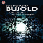 LA SAGA VORKOSIGAN : CRYOBURN, McMaster Bujold Lois