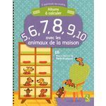 ALBUMS A CALCULER 5, 6, 7, 8, 9, 10 AVEC LES ANIMAUX DE LA MAISON GS, Brissiaud Rémi