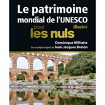  LE PATRIMOINE MONDIAL DE L'UNESCO ILLUSTRE POUR LES NULS, Williatte Dominique