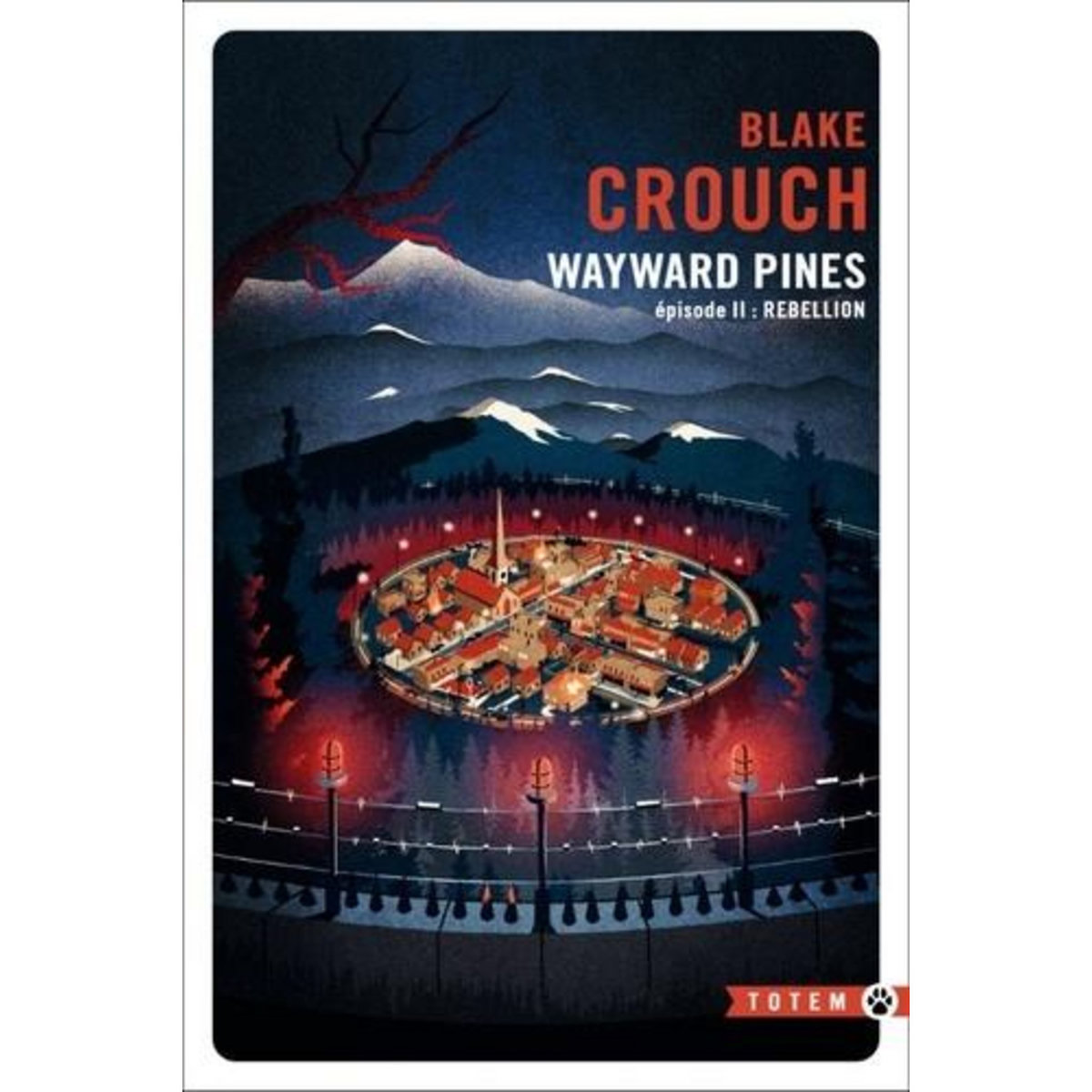 WAYWARD PINES TOME 2 : REBELLION, Crouch Blake