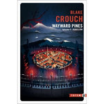 WAYWARD PINES TOME 2 : REBELLION, Crouch Blake