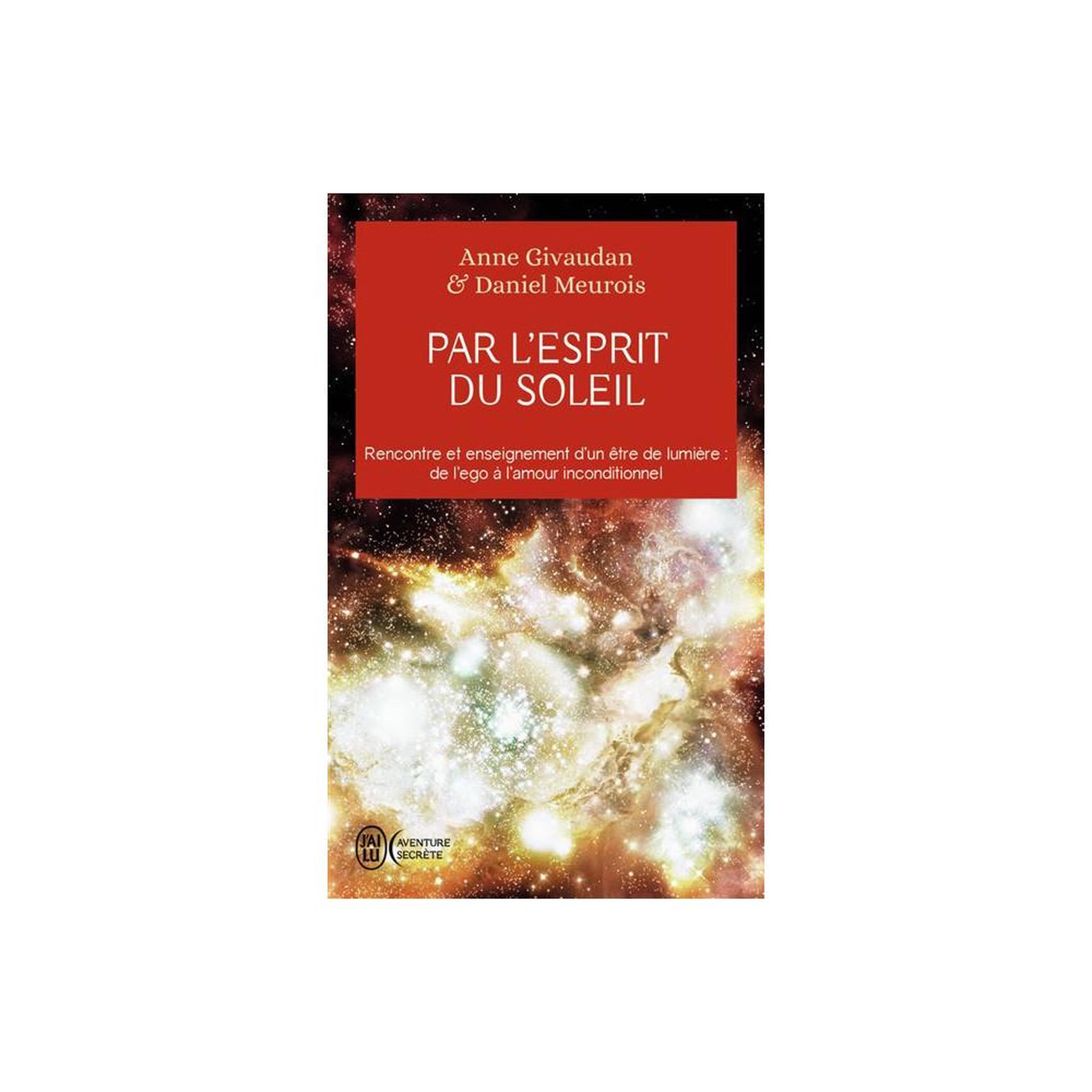 Par l'esprit du soleil - pocket book anne givaudan et daniel meurois