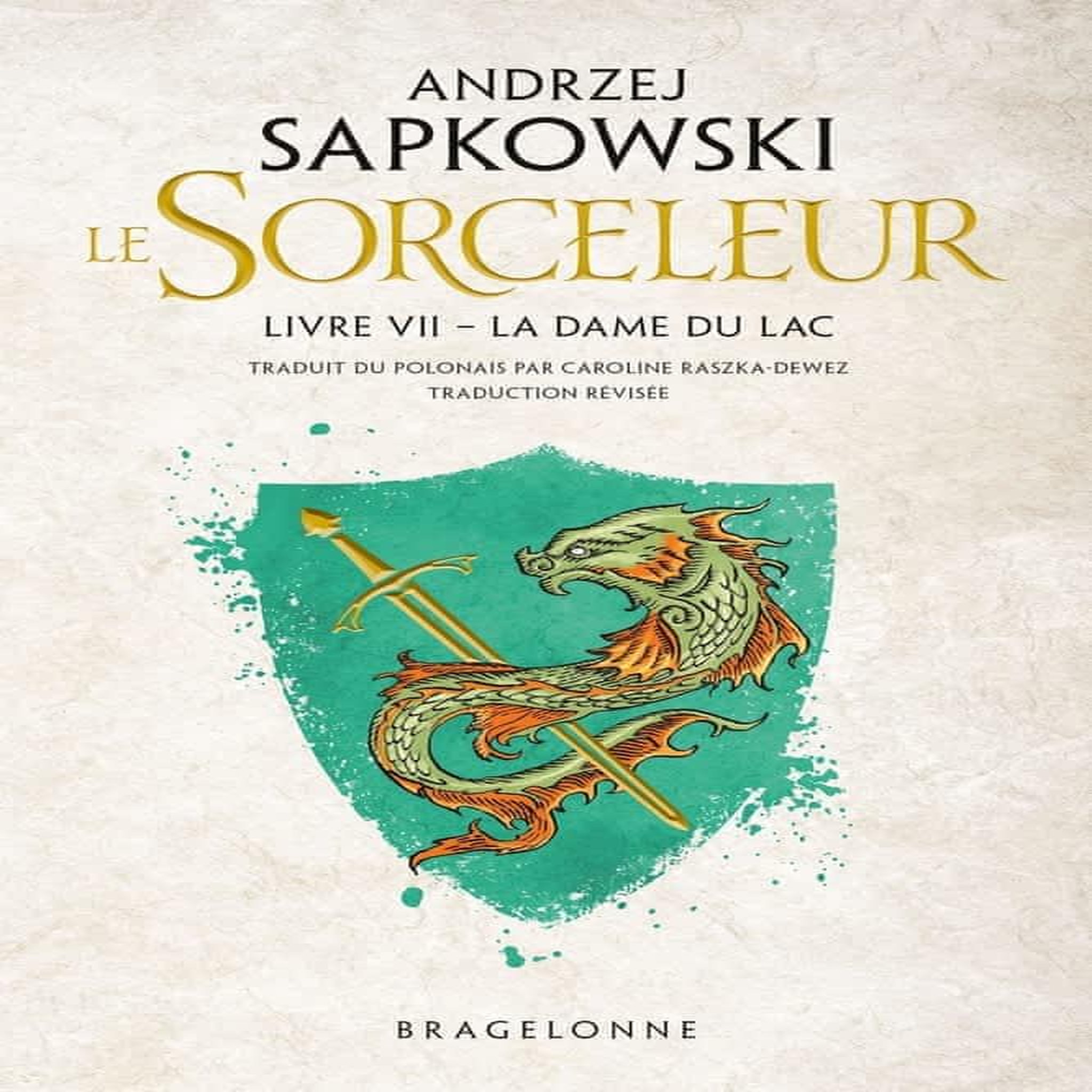 LE SORCELEUR TOME 7 : LA DAME DU LAC, Sapkowski Andrzej