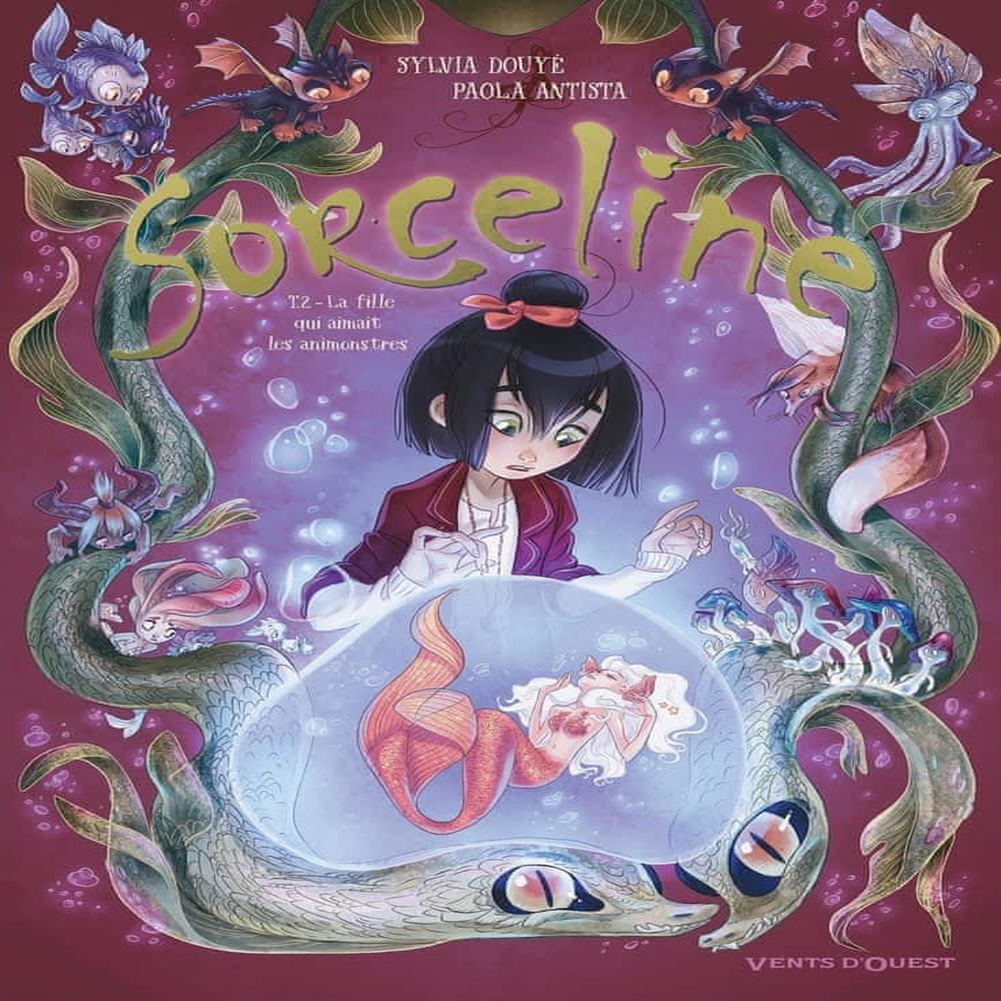 SORCELINE TOME 2 : LA FILLE QUI AIMAIT LES ANIMONSTRES, Douyé Sylvia
