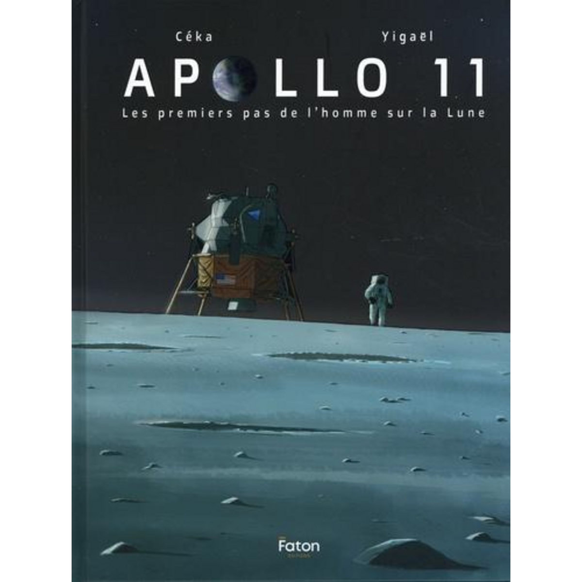 APOLLO 11. LES PREMIERS PAS DE L'HOMME SUR LA LUNE, Céka