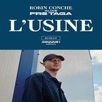 L'USINE, Conche Robin