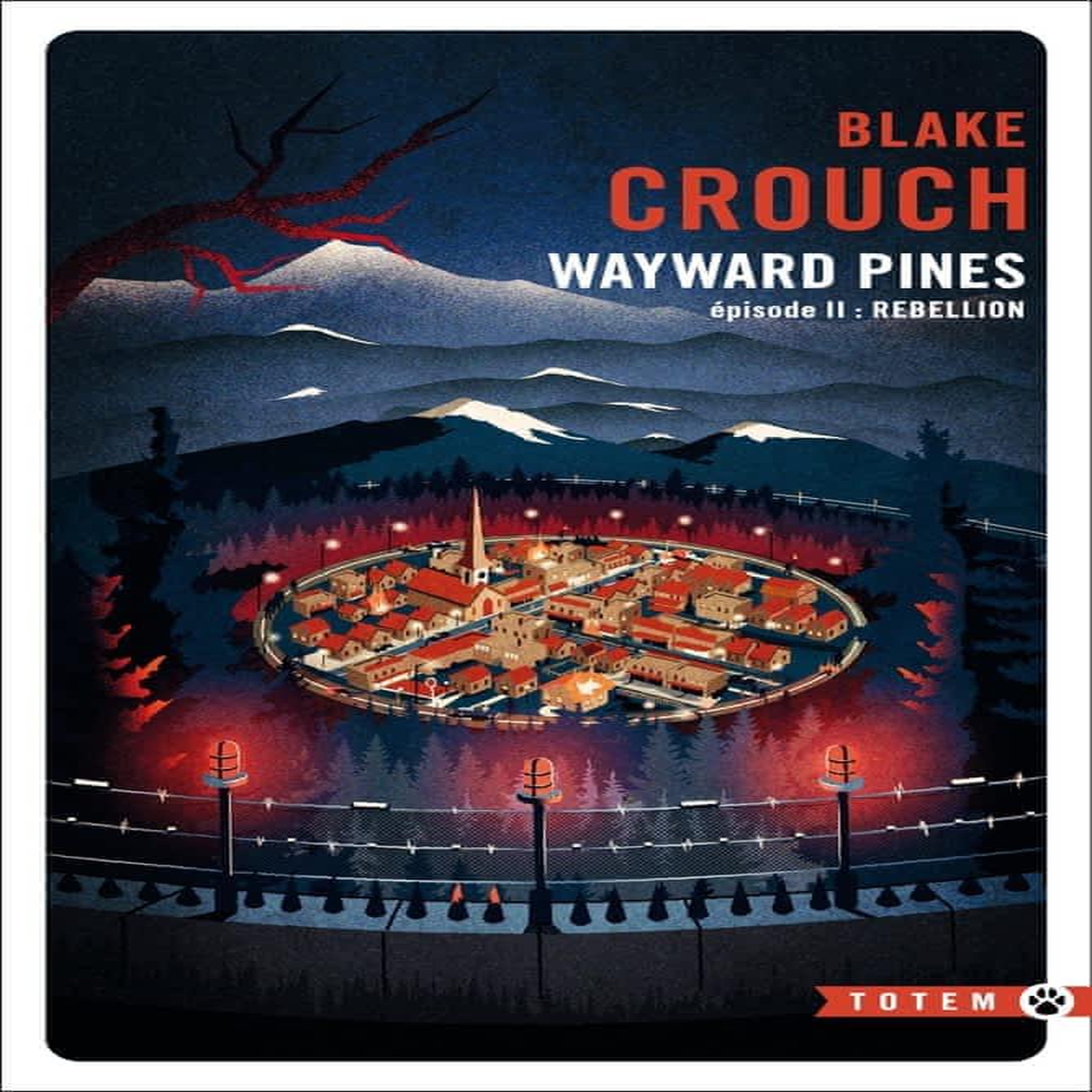 WAYWARD PINES TOME 2 : REBELLION, Crouch Blake