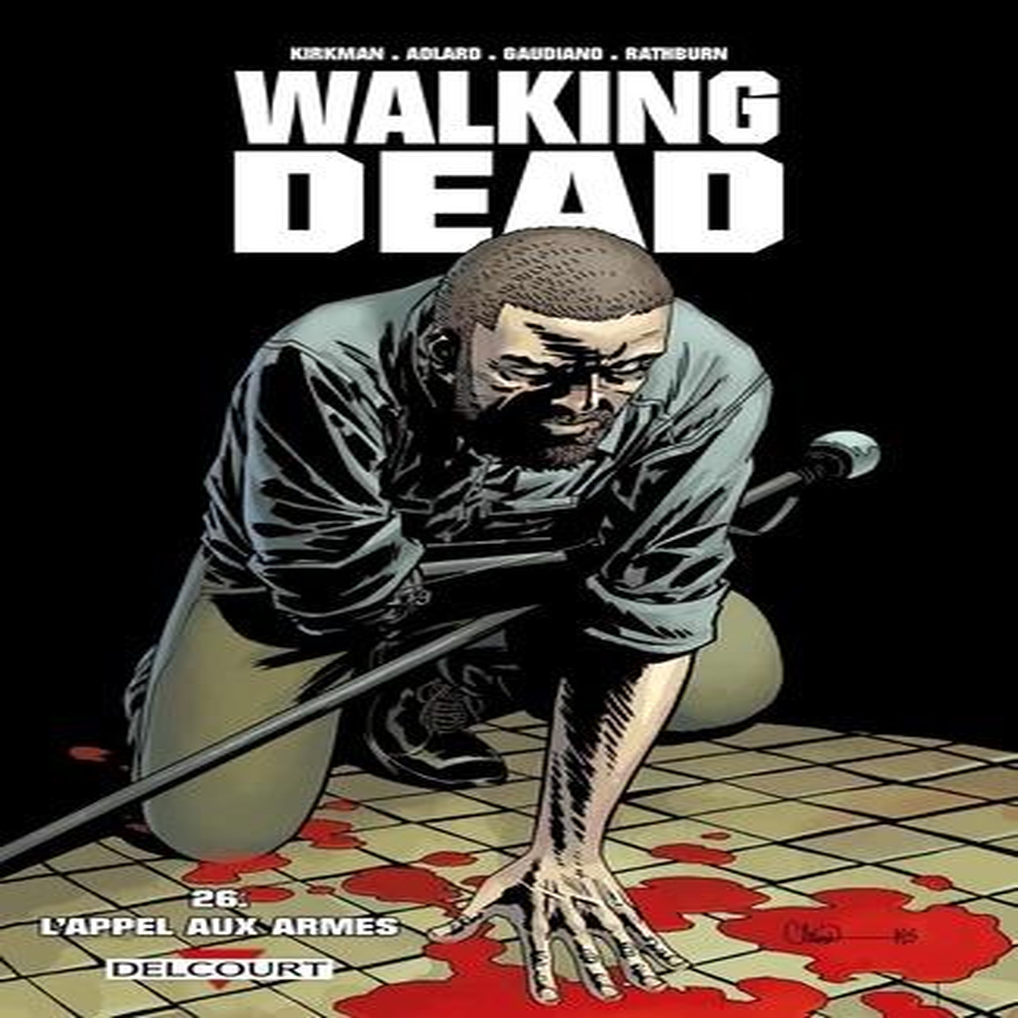 WALKING DEAD TOME 26 : L'APPEL AUX ARMES, Kirkman Robert