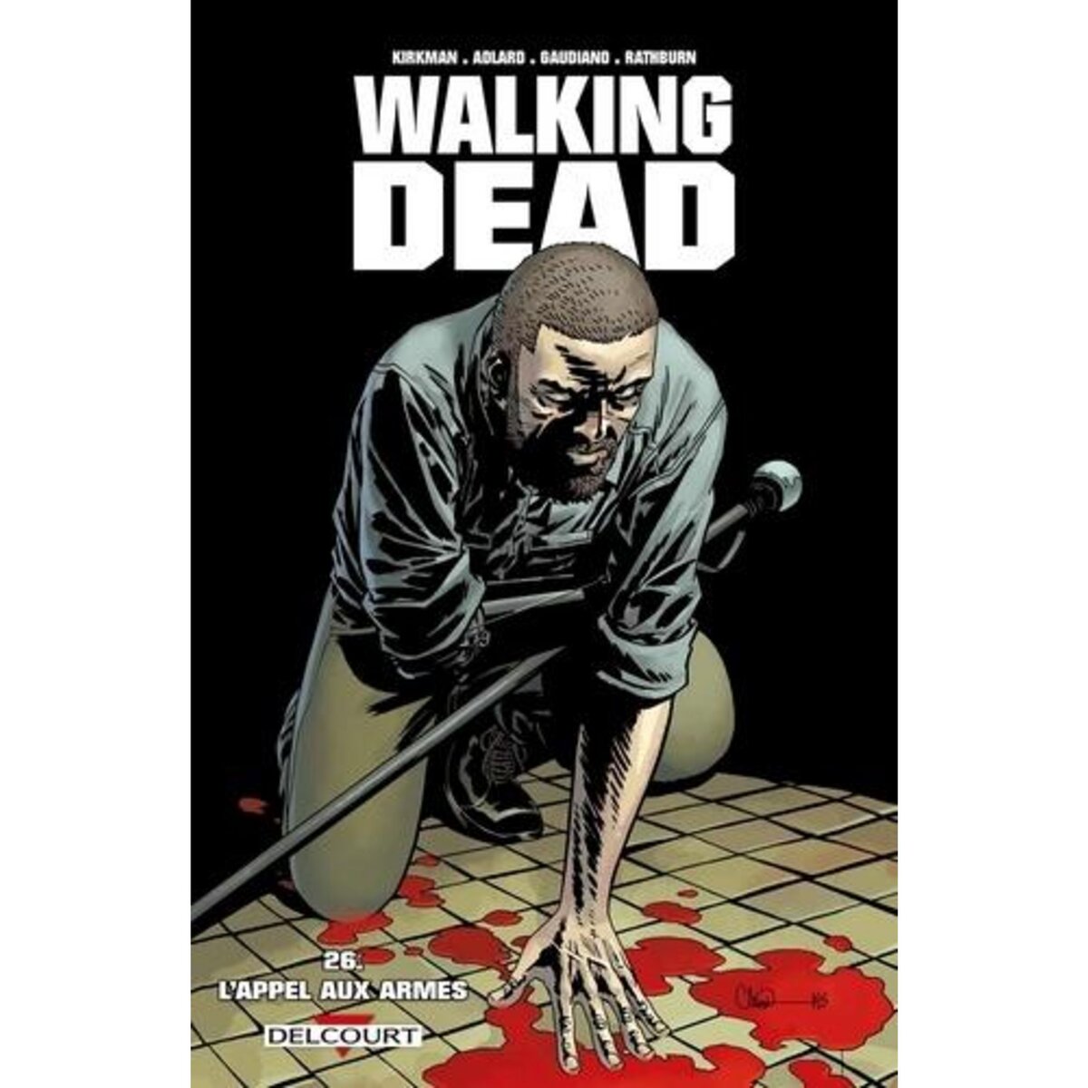 WALKING DEAD TOME 26 : L'APPEL AUX ARMES, Kirkman Robert