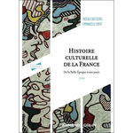 HISTOIRE CULTURELLE DE LA FRANCE. DE LA BELLE EPOQUE A NOS JOURS, 5E EDITION, Goetschel Pascale