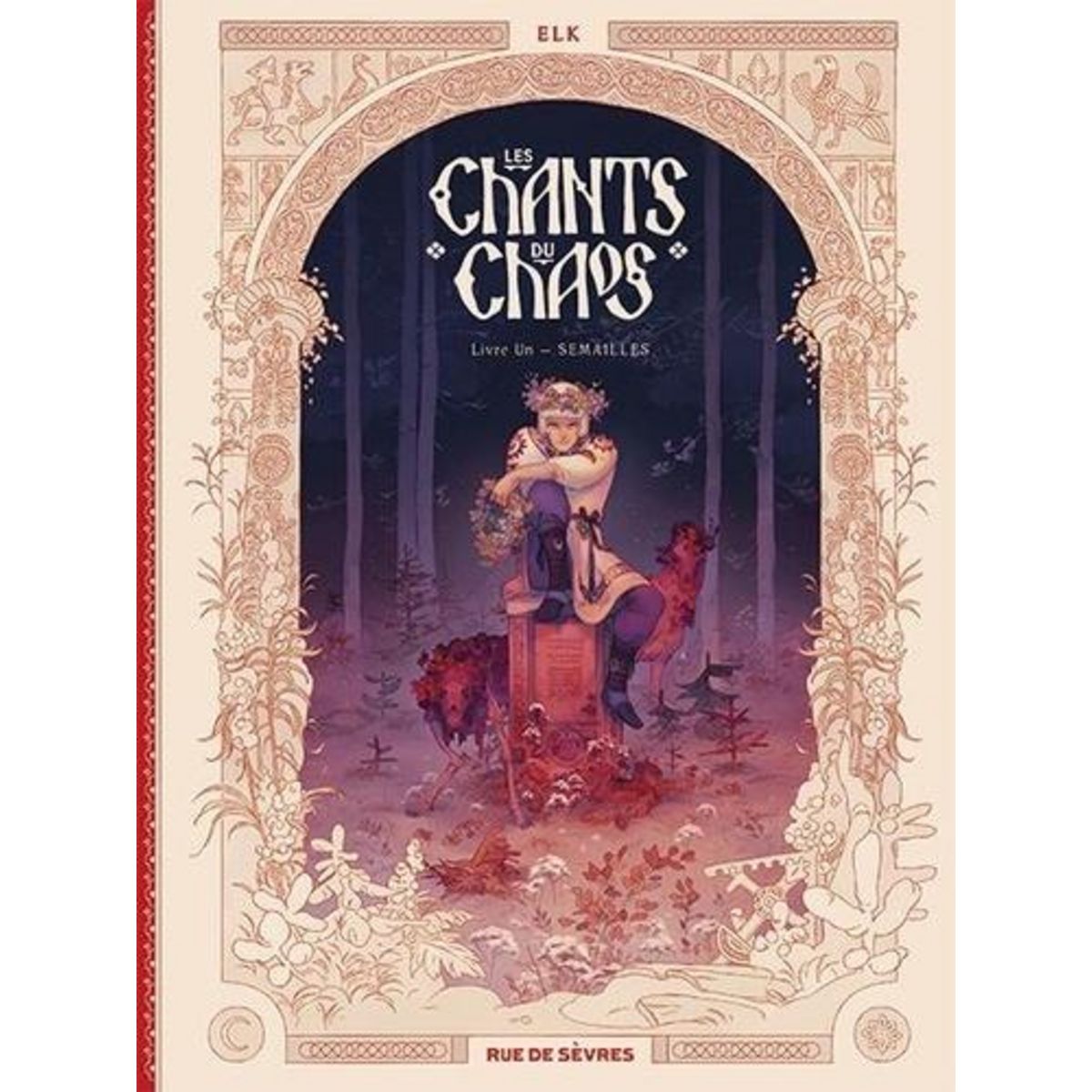 LES CHANTS DU CHAOS. TOME 1 : SEMAILLES, Elk