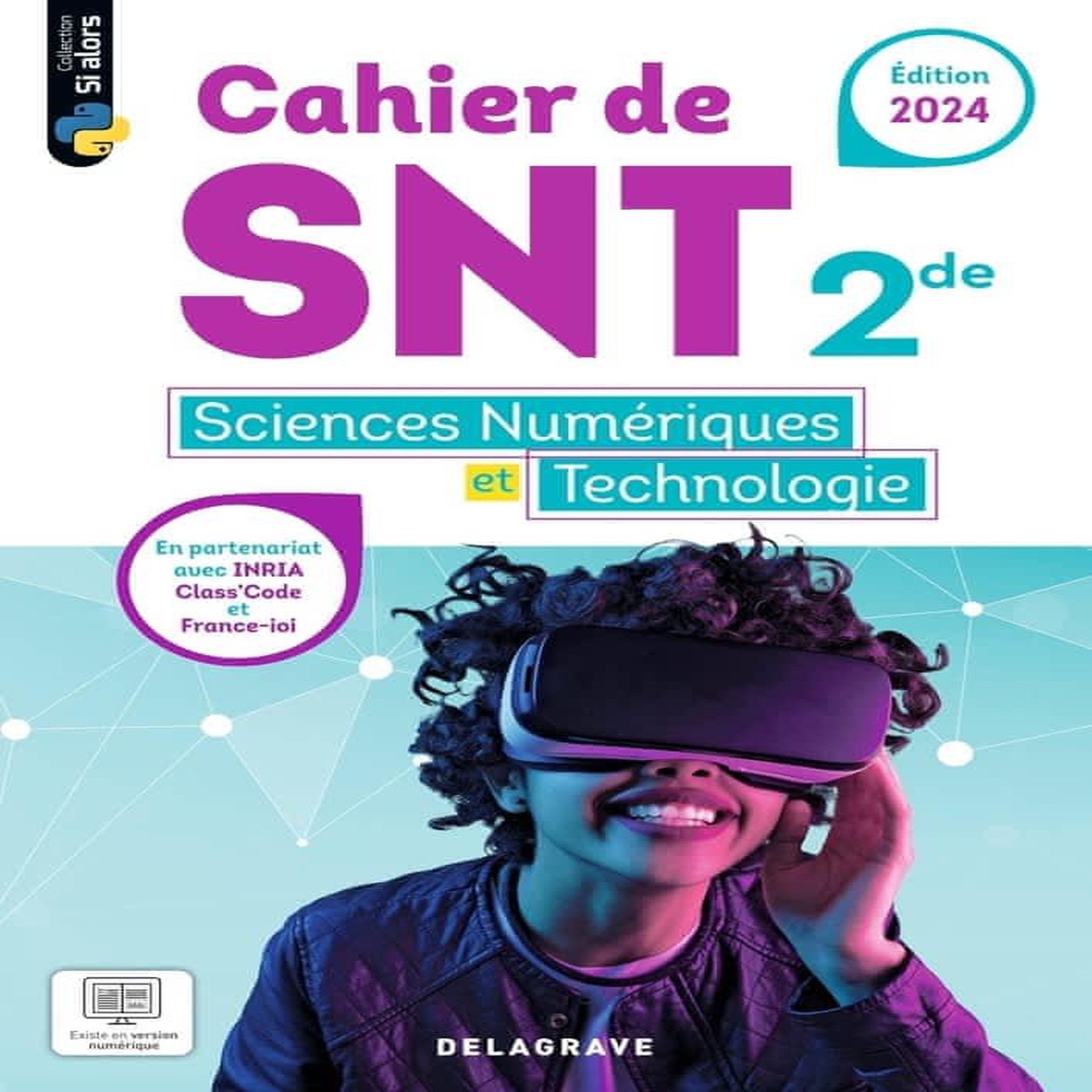 SCIENCES NUMERIQUES ET TECHNOLOGIE (SNT) 2DE. CAHIER, EDITION 2024, Sauzeau Dominique