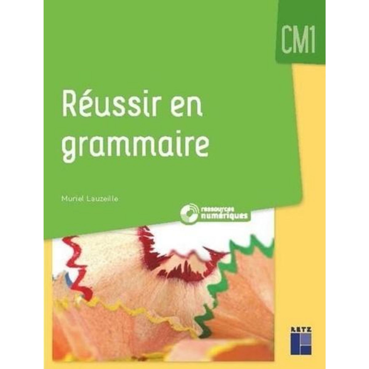 REUSSIR EN GRAMMAIRE CM1, Lauzeille Muriel