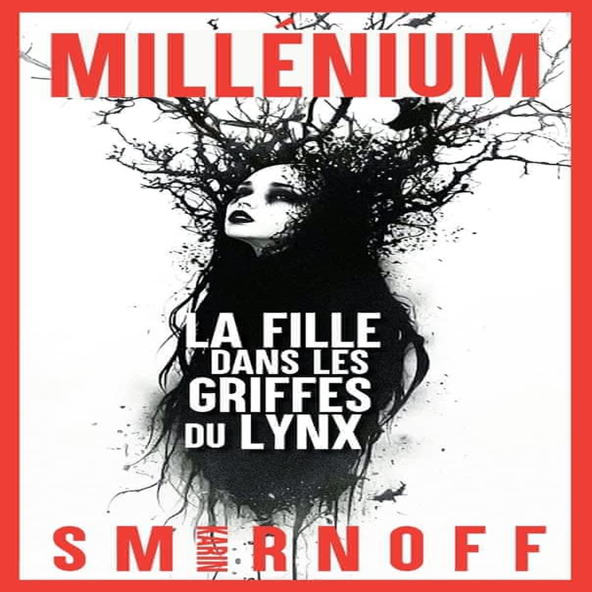 MILLENIUM TOME 8 : LA FILLE DANS LES GRIFFES DU LYNX, Smirnoff Karin