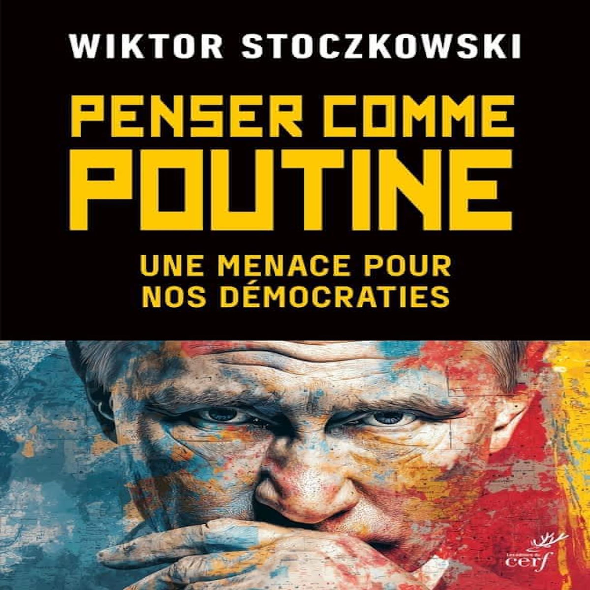 PENSER COMME POUTINE. UNE MENACE POUR NOS DEMOCRATIES, Stoczkowski Wiktor