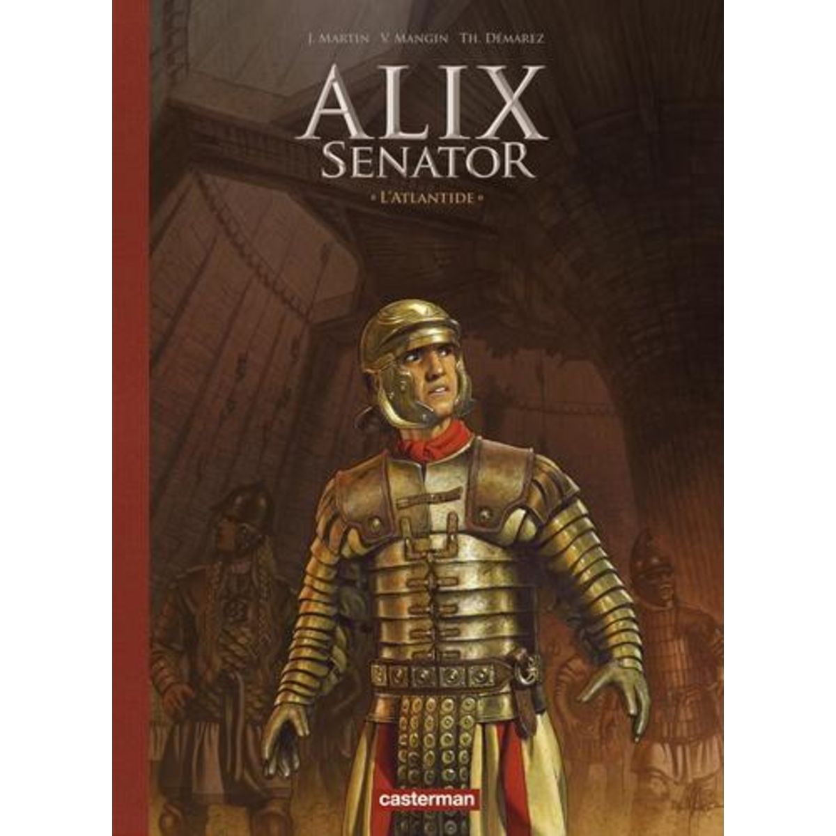 ALIX SENATOR TOME 16 : L'ATLANTIDE. AVEC LE CAHIER HISTORIQUE LES ROMAINS ET LA MER, MYTHES ET REALITE, EDITION COLLECTOR, Martin Jacques