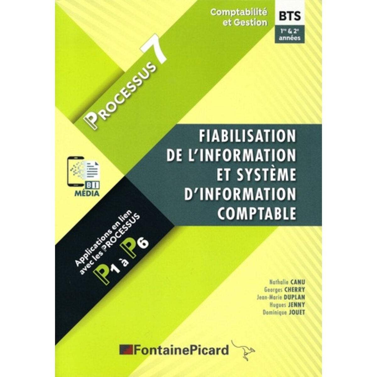  FIABILISATION DE L'INFORMATION ET SYSTEME D'INFORMATION COMPTABLE PROCESSUS 7 BTS CG 1RE & 2E ANNEES. EDITION 2021-2022, Canu Nathalie