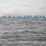 SUR L'AUTRE RIVE, Estèbe Christian