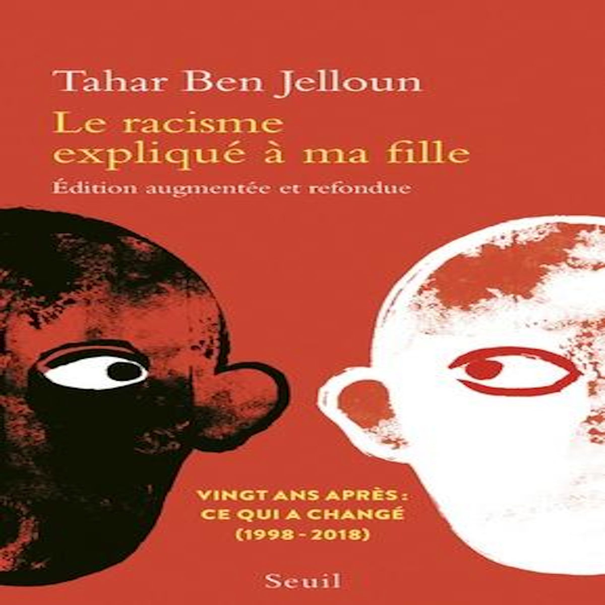 LE RACISME EXPLIQUE A MA FILLE. EDITION REVUE ET AUGMENTEE, Ben Jelloun Tahar