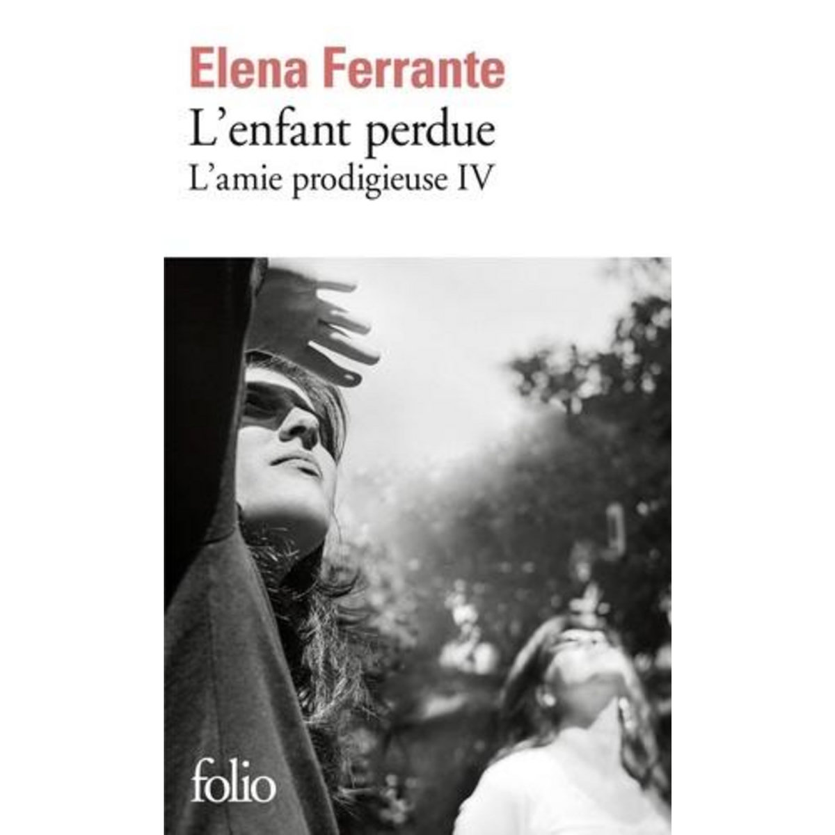 L'AMIE PRODIGIEUSE TOME 4 : L'ENFANT PERDUE. MATURITE, VIEILLESSE, Ferrante Elena