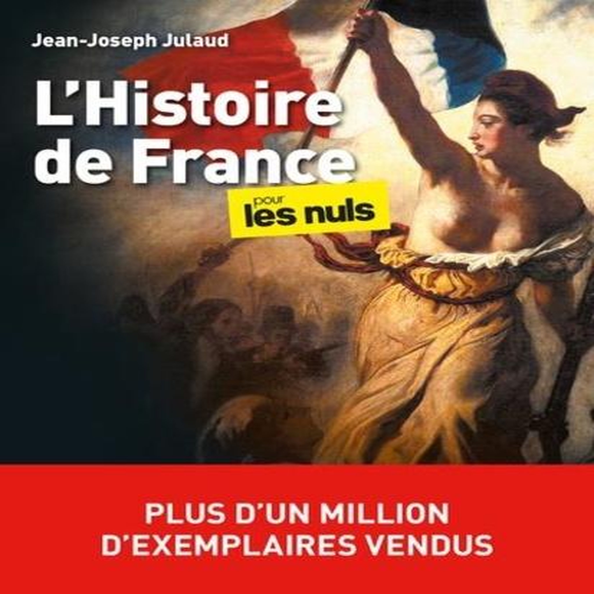 L'HISTOIRE DE FRANCE POUR LES NULS. 4E EDITION, Julaud Jean-Joseph