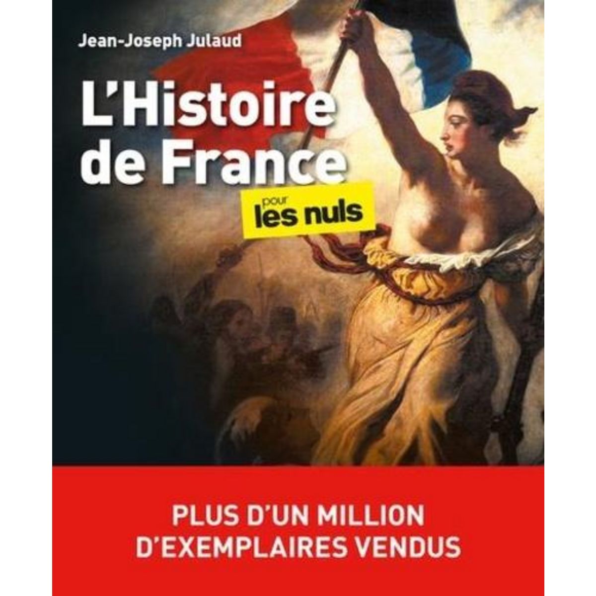 L'HISTOIRE DE FRANCE POUR LES NULS. 4E EDITION, Julaud Jean-Joseph