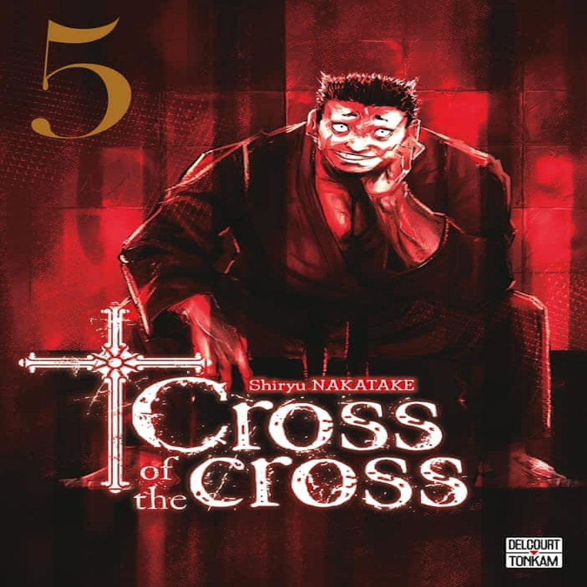 CROSS OF THE CROSS TOME 5 , Nakatake Shiryu