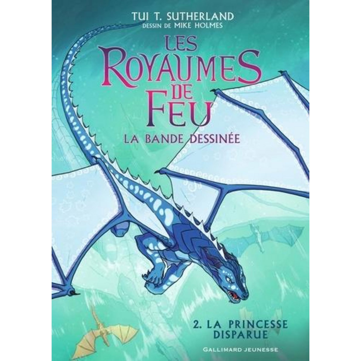 LES ROYAUMES DE FEU - LA BANDE DESSINEE TOME 2 : LA PRINCESSE DISPARUE, Sutherland Tui-T