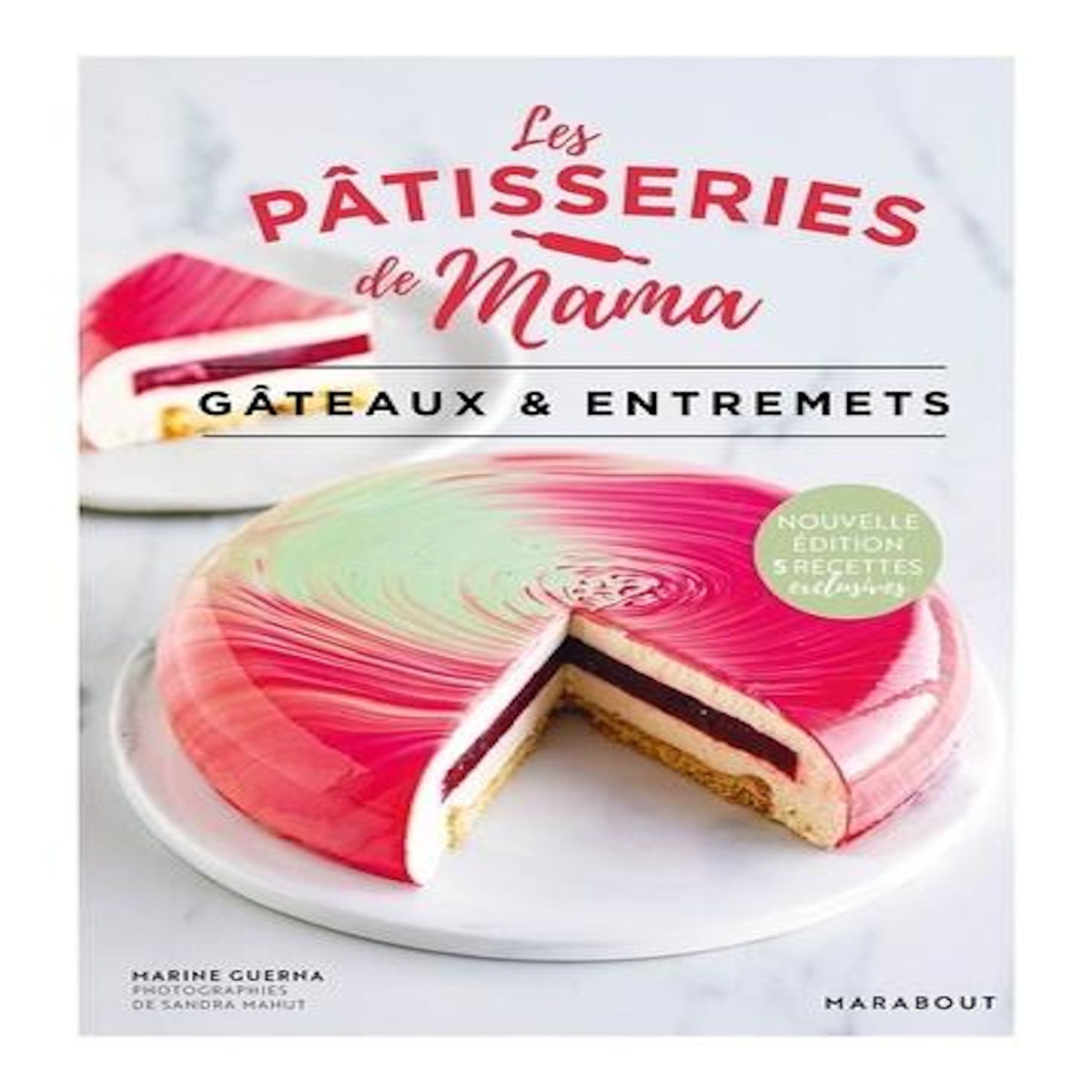 LES PATISSERIES DE MAMA. GATEAUX ET ENTREMETS, Guerna Marine