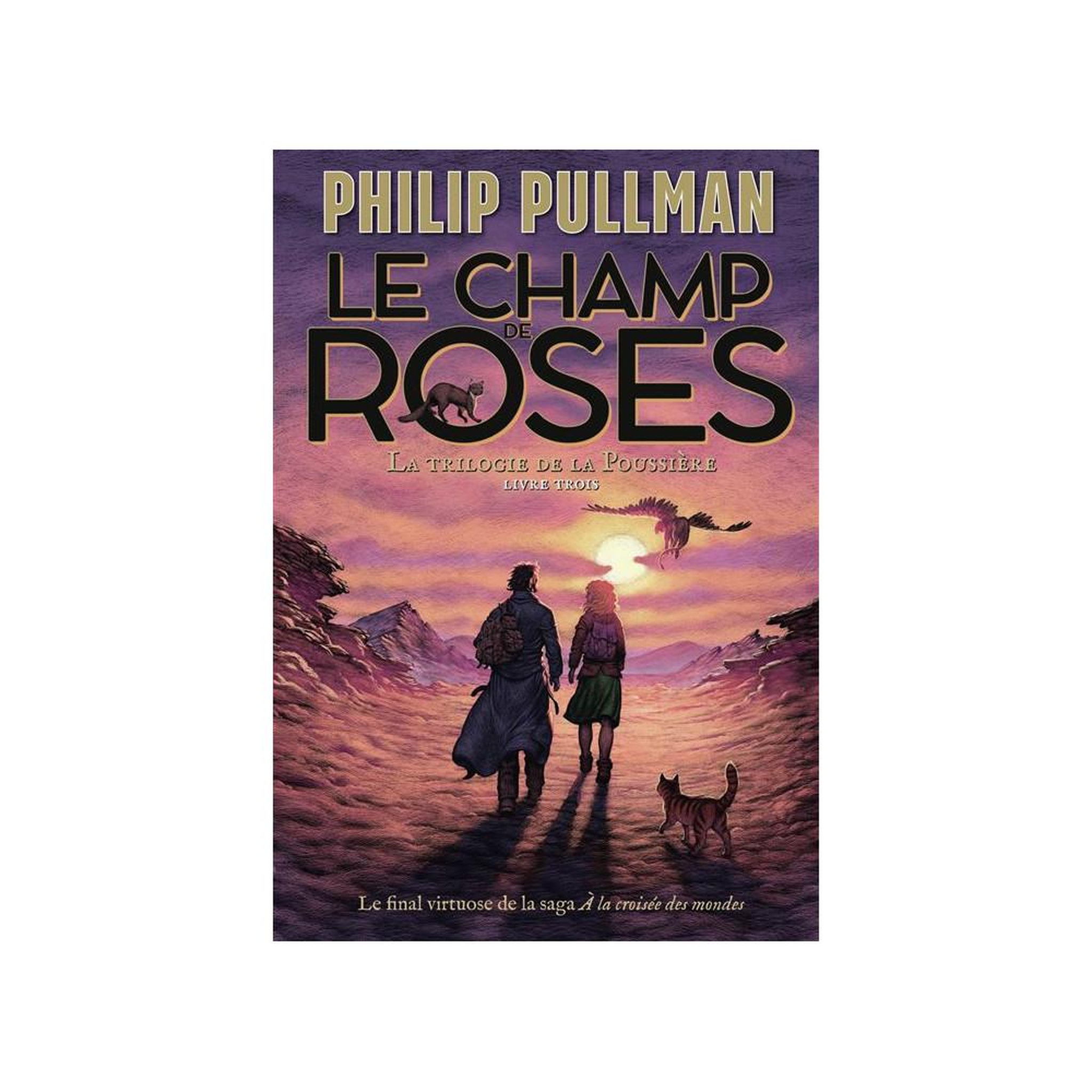 Livre broché La trilogie de la poussière Tome 3 – Le champ de roses de Philip Pullman