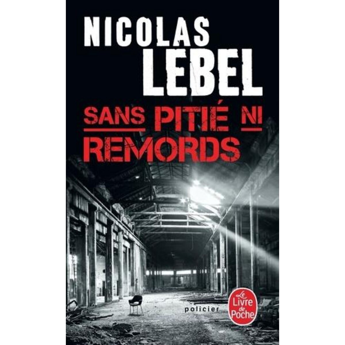 SANS PITIE NI REMORDS, Lebel Nicolas