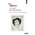 LE SEXE DES MODERNES. PENSEE DU NEUTRE ET THEORIE DU GENRE, Marty Eric
