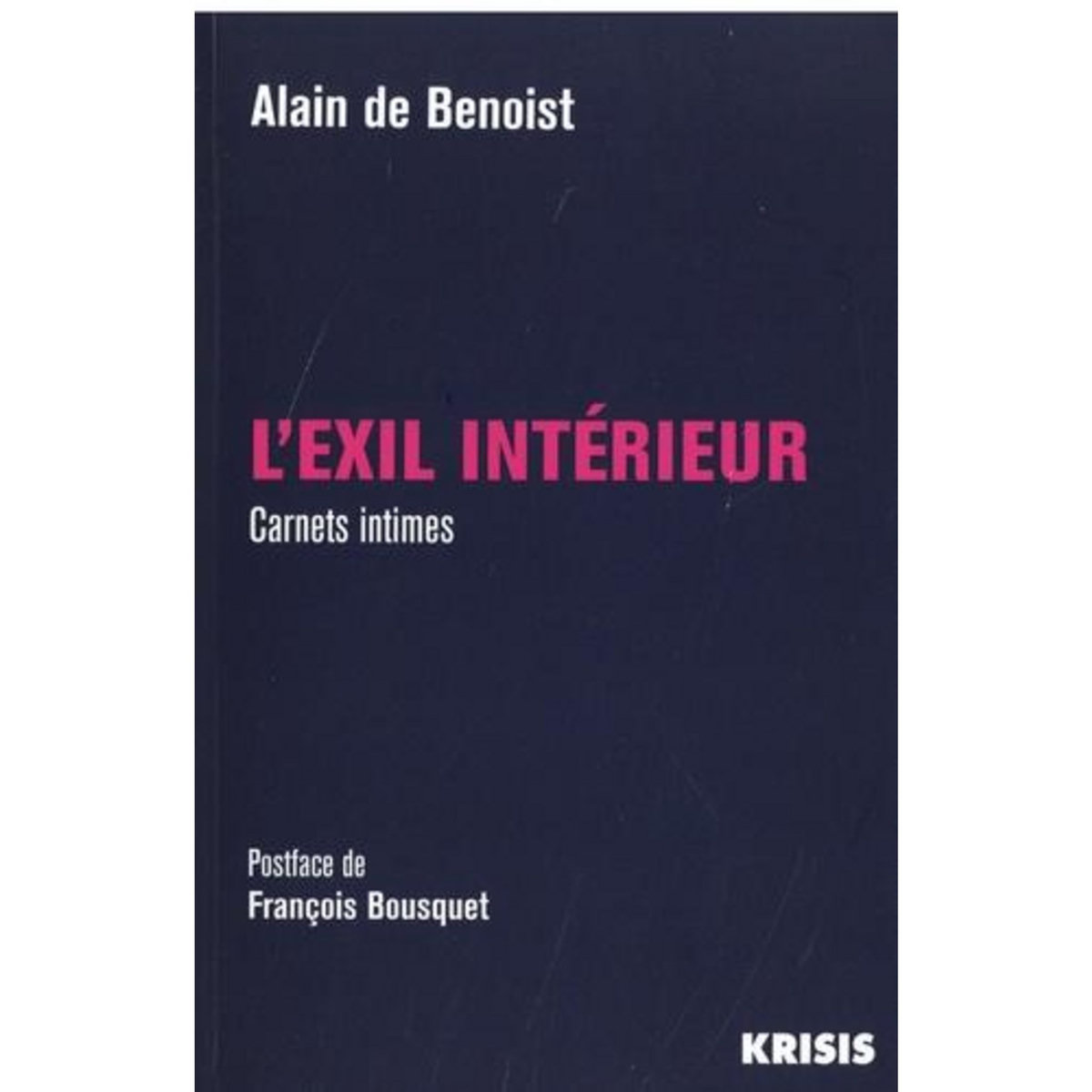 L'EXIL INTERIEUR. CARNETS INTIMES, Benoist Alain de