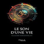 LE SON D'UNE VIE, Kergourlay Claude
