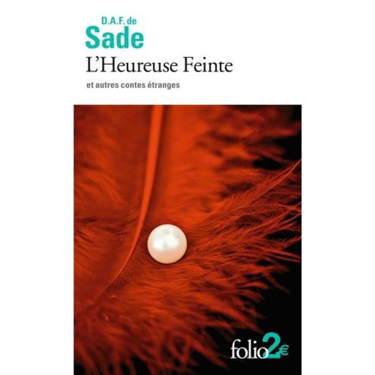 L'HEUREUSE FEINTE. ET AUTRES CONTES ETRANGES, Sade Donatien Alphonse François de