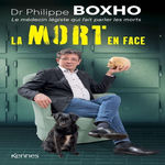 LA MORT EN FACE. LE MEDECIN LEGISTE QUI FAIT PARLER LES MORTS, Boxho Philippe
