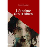 L'ETREINTE DES OMBRES, Barker Susan