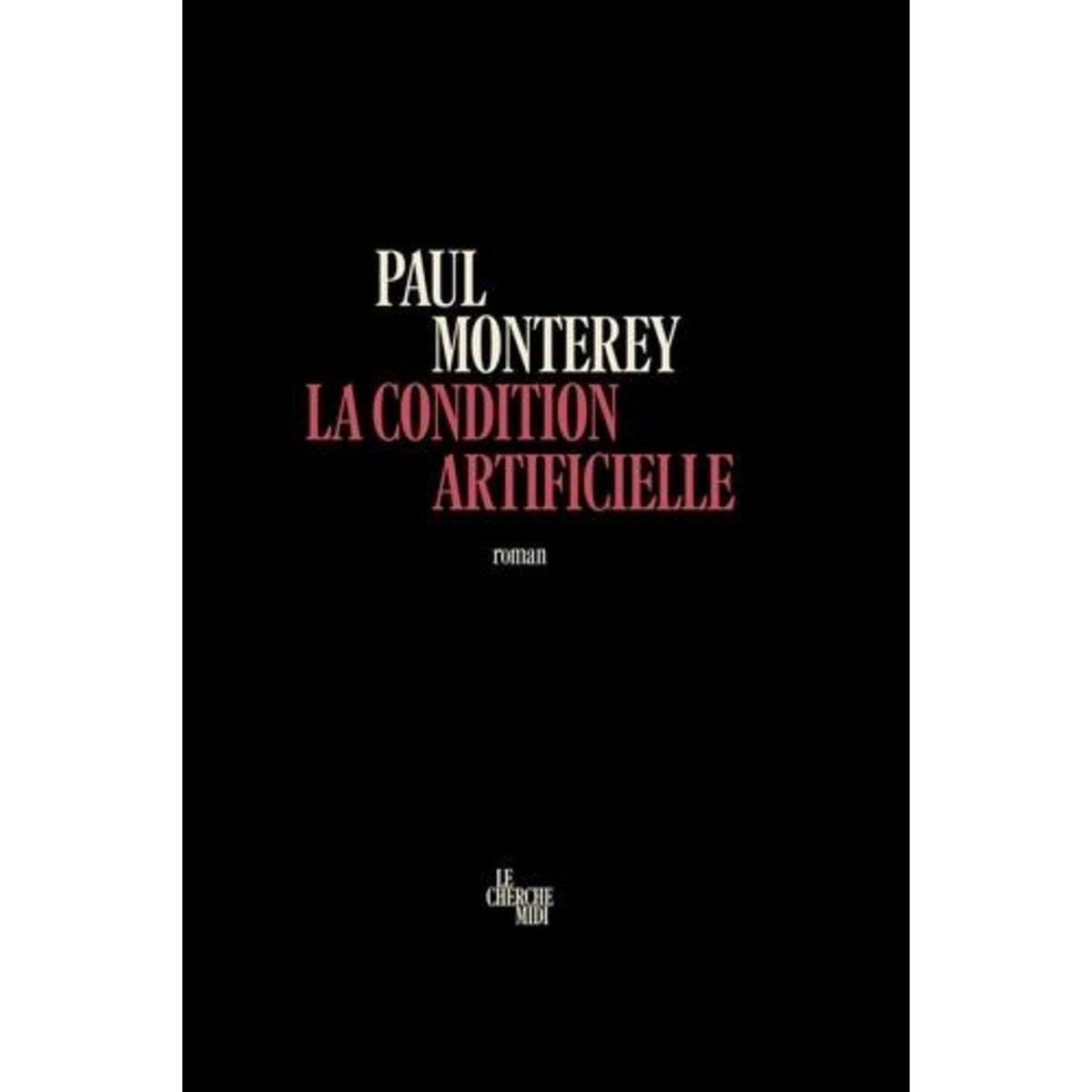 LA CONDITION ARTIFICIELLE, Monterey Paul