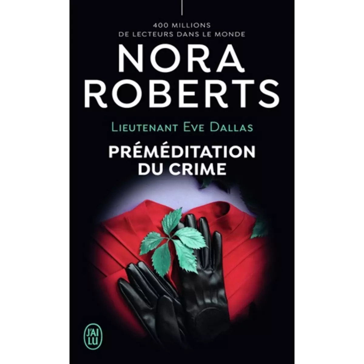  LIEUTENANT EVE DALLAS TOME 36 : PREMEDITATION DU CRIME, Roberts Nora
